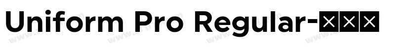 Uniform Pro Regular字体转换 Uniform Pro Regular字体转换